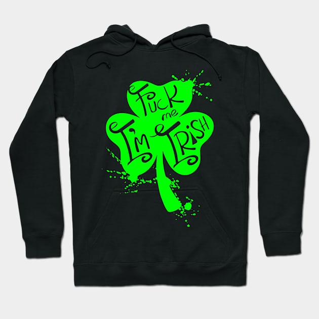 Me I'm irish Hoodie by Dumastore12